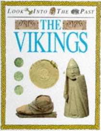 Look into the Past: The Vikings (Looking into the Past)