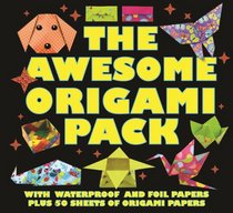 The Awesome Origami Pack: With 50 Sheets of Origami Paper, Plus Waterproof and Foil Papers