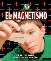 El magnetismo/ Magnetism (Libros De Energia Para Madrugadores / Early Bird Energy) (Spanish Edition)