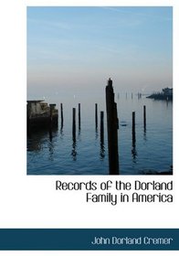 Records of the Dorland Family in America