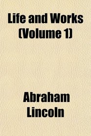Life and Works (Volume 1)