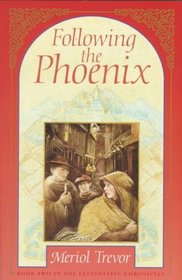 Following the Phoenix (Trevor, Meriol. Letzenstein Chronicles, Bk. 2.)