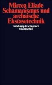 Schamanismus und archaische Ekstasetechnik.