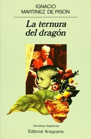 La ternura del dragon (Narrativas hispanicas) (Spanish Edition)