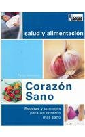 Corazon sano / Healthy Heart: Recetas Y Consejos Para Un Corazon Mas Sano (Spanish Edition)