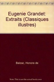 Eugenie Grandet: Extraits (Classiques illustres)