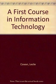 A First Course in Information Technology
