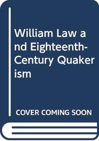 William Law and Eighteenth-Century Quakerism