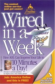 AOL Wired in a Week: Master the Internet in 10 Minutes a Day (With CD-ROM)