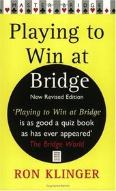 Playing to Win at Bridge