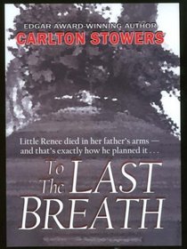 To the Last Breath: Three Women Fight for the Truth Behind a Child's Tragic Murder (Thorndike Press Large Print Americana Series)