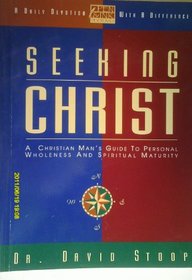 Seeking Christ: A Christian Man's Guide to Personal Wholeness and Spiritual Maturity (Pen & Ink Devotionals)