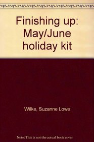 Finishing up: May/June holiday kit