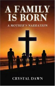 A Family is Born: A Mother's Narration