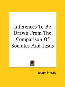 Inferences to Be Drawn from the Comparison of Socrates and Jesus