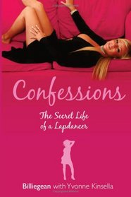Confessions: The Secret Life of a Lapdancer