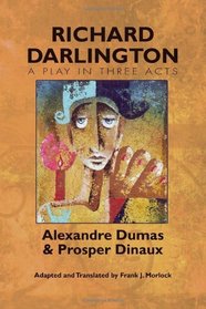 Richard Darlington: A Play in Three Acts