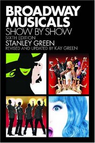 Broadway Musicals Show by Show: Sixth Edition