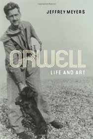 Orwell: Life and Art
