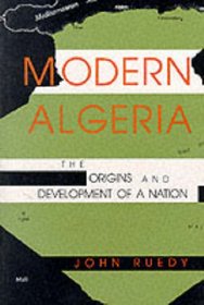 Modern Algeria: The Origins and Development of a Nation