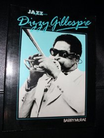 Dizzy Gillespie: His Life and Times (Jazz Life and Times)