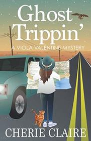 Ghost Trippin' (A Viola Valentine Mystery)