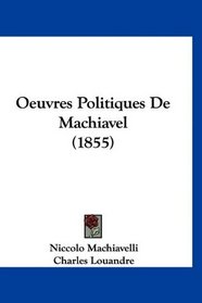 Oeuvres Politiques De Machiavel (1855) (French Edition)
