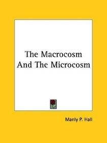 The Macrocosm and the Microcosm