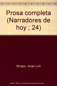Prosa completa (Narradores de hoy ; 24) (Spanish Edition)