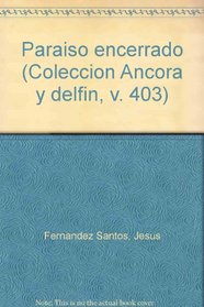 Paraiso encerrado (Coleccion Ancora y delfin, v. 403) (Spanish Edition)