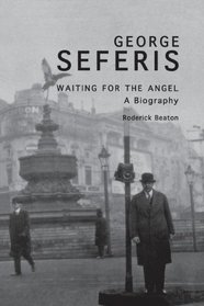 George Seferis: Waiting for the Angel: A Biography