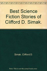 Best Science Fiction Stories of Clifford D. Simak.