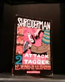 Shredderman:  Attack of the Tagger