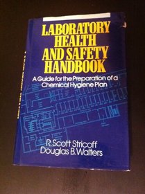 Laboratory Health and Safety Handbook: A Guide for the Preparation of a Chemical Hygiene Plan