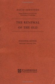 The Renewal of the Old: Inaugural Lecture: Delivered 1 February 1996