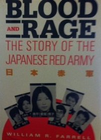 Blood and Rage: The Story of the Japanese Red Army (Issues in Low-Intensity Conflict Series.)