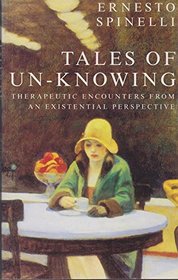 Tales of Unknowing: Existential-phenomenological Approach to Psychotherapy