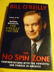 No Spin Zone: Confrontations with the Powerful & Famous in America