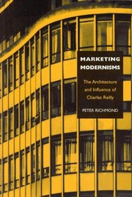 Marketing Modernisms : The Architecture and Influence of Charles Reilly
