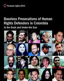 Baseless Prosecutions Of Human Rights Defenders In Colombia: In The Dock And Under The Gun