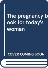 The pregnancy book for today's woman