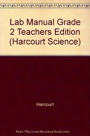 Lab Manual Grade 2 Teachers Edition (Harcourt Science)