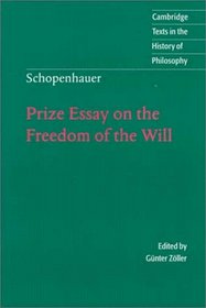 Schopenhauer: Prize Essay on the Freedom of the Will (Cambridge Texts in the History of Philosophy)