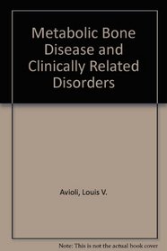 Metabolic Bone Disease and Clinically Related Disorders