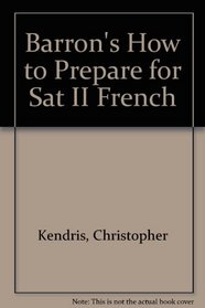 Barron's How to Prepare for Sat II French