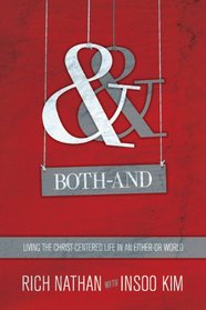 Both-And: Living the Christ-Centered Life in an Either-Or World