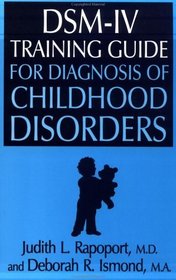 DSM-IV Training Guide For Diagnosis Of Childhood Disorders
