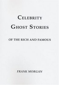 Celebrity Ghost Stories of the Rich and Famous