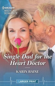 Single Dad for the Heart Doctor (Harlequin Medical, No 1301) (Larger Print)
