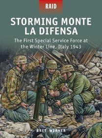 Storming Monte La Difensa - The First Special Service Force at the Winter Line, Italy 1943 (Raid)